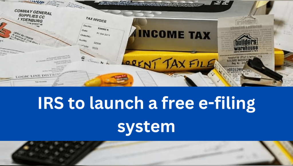 IRS to Launch Free efiling System in 2024 Tax Season APSBB